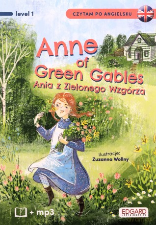 Anne of Green Gables. Ania z Zielonego Wzgórza. Czytam po angielsku - Lucy Maud Montgomery [KSIĄŻKA]