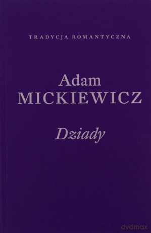 Dziady. Poema - Adam Mickiewicz [KSIĄŻKA]