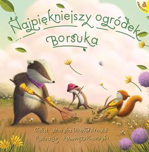 Najpiękniejszy ogródek Borsuka - Arnold Marsha Diane, Ramona Kaulitzki [KSIĄŻKA]