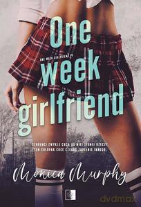 One week girlfriend (Tom 1) - Monica Murphy [KSIĄŻKA]