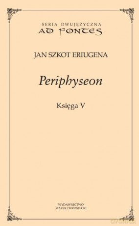 Periphyseon księga V - Eriugena Jan Szkot [KSIĄŻKA]
