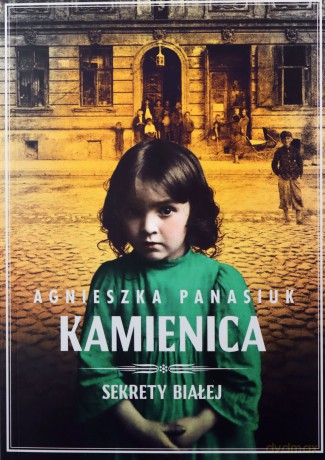Sekrety Białej (Tom 1) Kamienica - Agnieszka Panasiuk [KSIĄŻKA]