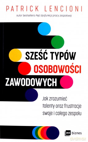 Sześć typów osobowości zawodowych - Patrick Lencioni [KSIĄŻKA]