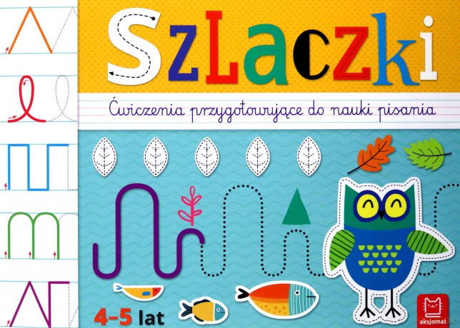 Szlaczki. Ćwiczenia przygotowujące do nauki pisania 4-5 lat - Agata Kaczyńska [KSIĄŻKA]