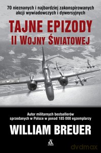 Tajne epizody II wojny światowej - William Breuer [KSIĄŻKA]