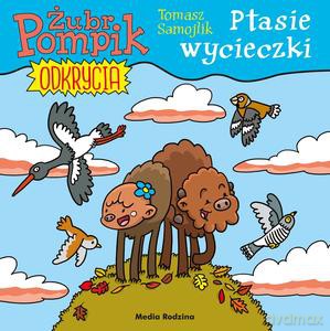 Żubr Pompik. Odkrycia (5) Ptasie wycieczki - Tomasz Samojlik [KSIĄŻKA]