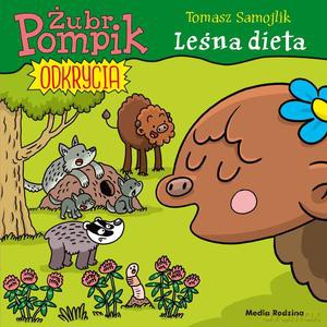 Żubr Pompik. Odkrycia (6) Leśna dieta - Tomasz Samojlik [KSIĄŻKA]
