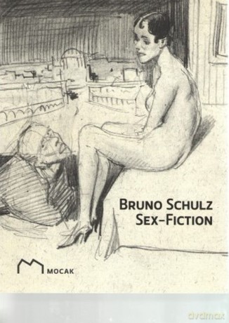 Bruno Schulz Sex - Fiction [KSIĄŻKA]