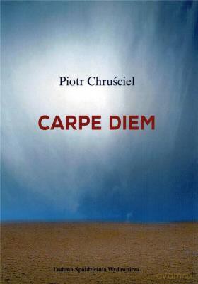 Carpe diem - Piotr Chruściel [KSIĄŻKA]