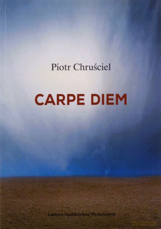 Carpe diem - Piotr Chruściel [KSIĄŻKA]