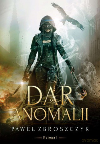 Dar anomalii (Tom 1) - Paweł Zbroszczyk [KSIĄŻKA]