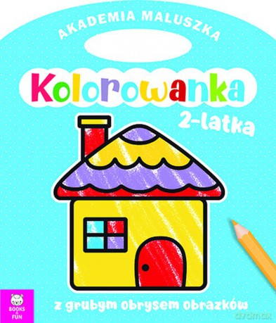 Domek. Akademia maluszka. Kolorowanka 2-latka [KSIĄŻKA]