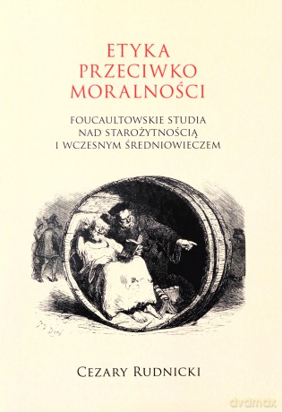 Etyka przeciwko moralności - Cezary Rudnicki [KSIĄŻKA]