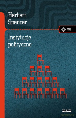 Instytucje polityczne - Herbert Spencer [KSIĄŻKA]