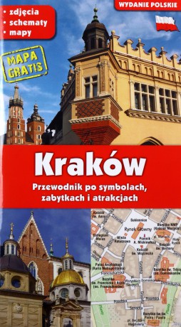 KRAKÓW. Przewodnik po symbolach, zabytkach i atrakcjach - Grzegorz Gawryluk [KSIĄŻKA]