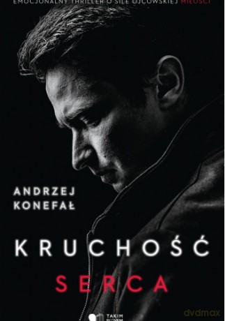 Kruchość serca - Andrzej Konefał [KSIĄŻKA]