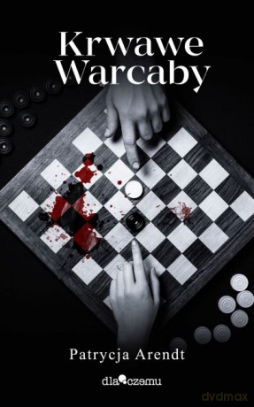 Krwawe warcaby - Patrycja Arendt [KSIĄŻKA]