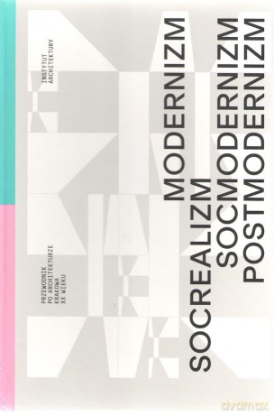 Modernizm socrealizm socmodernizm postmodernizm [KSIĄŻKA]