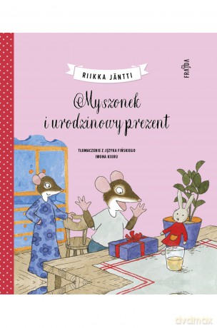 Myszonek i urodzinowy prezent - Riikka Jäntti [KSIĄŻKA]