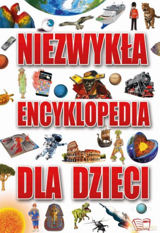 Niezwykła encyklopedia dla dzieci [KSIĄŻKA]