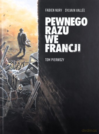 Pewnego razu we Francji (Tom 1) - Fabien Nury [KOMIKS]