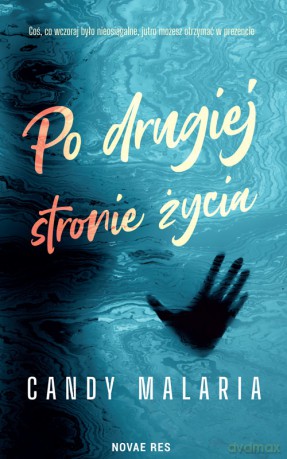 Po drugiej stronie życia - Candy Malaria [KSIĄŻKA]