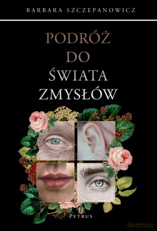 Podróż do świata zmysłów - Barbara Szczepanowicz [KSIĄŻKA]