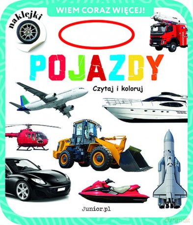 Pojazdy. Czytaj i koloruj. Wiem coraz więcej! [KSIĄŻKA]