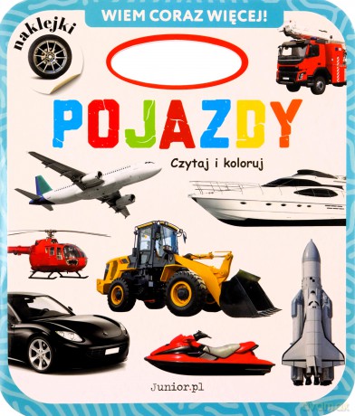 Pojazdy. Czytaj i koloruj. Wiem coraz więcej! [KSIĄŻKA]