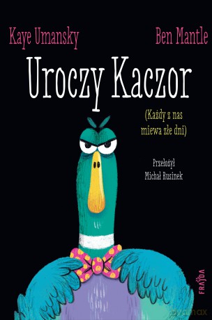 Uroczy Kaczor - Kaye Umansky [KSIĄŻKA]