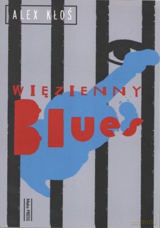 Więzienny blues - Alex Kłoś [KSIĄŻKA]