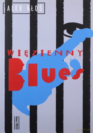 Więzienny blues - Alex Kłoś [KSIĄŻKA]