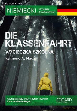 Wycieczka szkolna. Niemiecki. Kryminał z ćwiczeniami - Raimund A. Mader, Anna Mielniczuk [KSIĄŻKA]