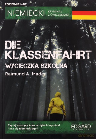 Wycieczka szkolna. Niemiecki. Kryminał z ćwiczeniami - Raimund A. Mader, Anna Mielniczuk [KSIĄŻKA]