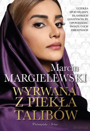 Wyrwana z piekła talibów (pocket) - Marcin Margielewski [KSIĄŻKA]