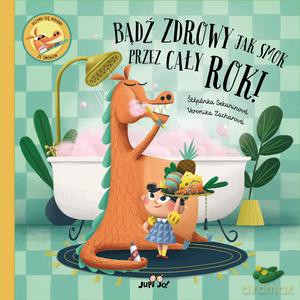 Bądź zdrowy jak smok przez cały rok! - Stepánka Sekaninová [KSIĄŻKA]