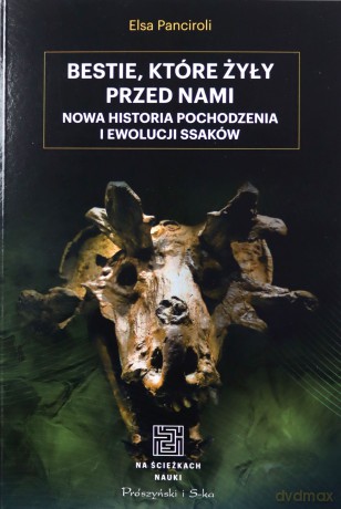 Bestie, które żyły przed nami - Elsa Panciroli [KSIĄŻKA]