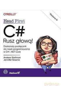 C#. Rusz głową! - Andrew Stellman, Jennifer Greene [KSIĄŻKA]