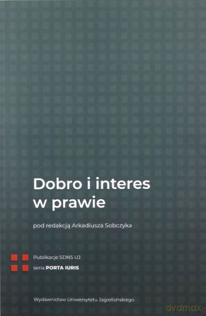 Dobro i interes w prawie - Arkadiusz Sobczyk [KSIĄŻKA]