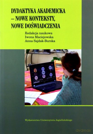 Dydaktyka akademicka - nowe konteksty, nowe doświadczenia - Iwona Maciejowska, Anna Sajdak-Burska [KSIĄŻKA]