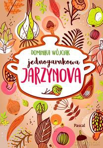 Jednogarnkowa jarzynowa - Dominika Wójciak [KSIĄŻKA]