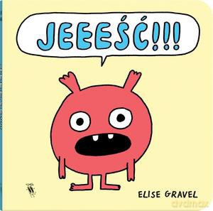 Jeeeść!!! - Elise Gravel [KSIĄŻKA]