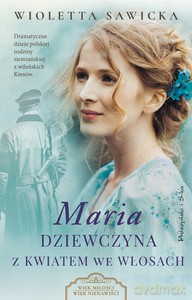 Maria. Dziewczyna z kwiatem we włosach - Wioletta Sawicka [KSIĄŻKA]