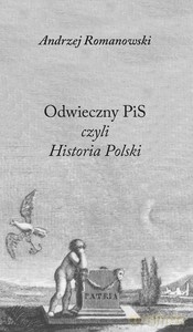 Odwieczny pis czyli historia Polski - Andrzej Romanowski [KSIĄŻKA]