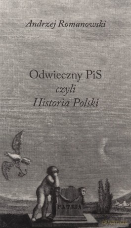 Odwieczny pis czyli historia Polski - Andrzej Romanowski [KSIĄŻKA]