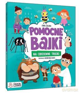 Pomocne bajki na codzienne troski - Ewa Czajka [KSIĄŻKA]