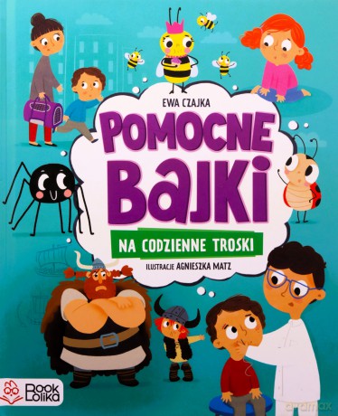 Pomocne bajki na codzienne troski - Ewa Czajka [KSIĄŻKA]