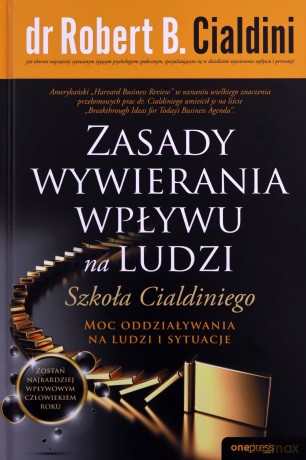 Zasady wywierania wpływu na ludzi - Robert B. Cialdini [KSIĄŻKA]