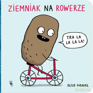 Ziemniak na rowerze - Elise Gravel [KSIĄŻKA]