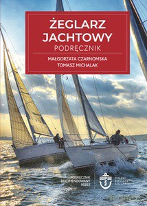 Żeglarz Jachtowy Podręcznik - Małgorzata Czarnomska, Tomasz Michalak [KSIĄŻKA]